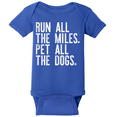 Run All The Miles Pet All The Dogs Funny Runner Running Meme Meaningful Gift Baby Bodysuit