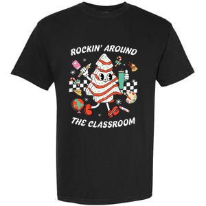 Rockin Around The Classroom Teacher Christmas Tree Cake Garment-Dyed Heavyweight T-Shirt