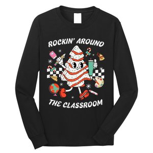 Rockin Around The Classroom Teacher Christmas Tree Cake Long Sleeve Shirt