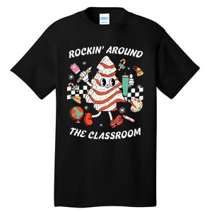 Rockin Around The Classroom Teacher Christmas Tree Cake Tall T-Shirt