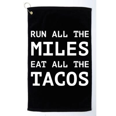 Run All The Miles Eat All The Tacos Funny Running Platinum Collection Golf Towel