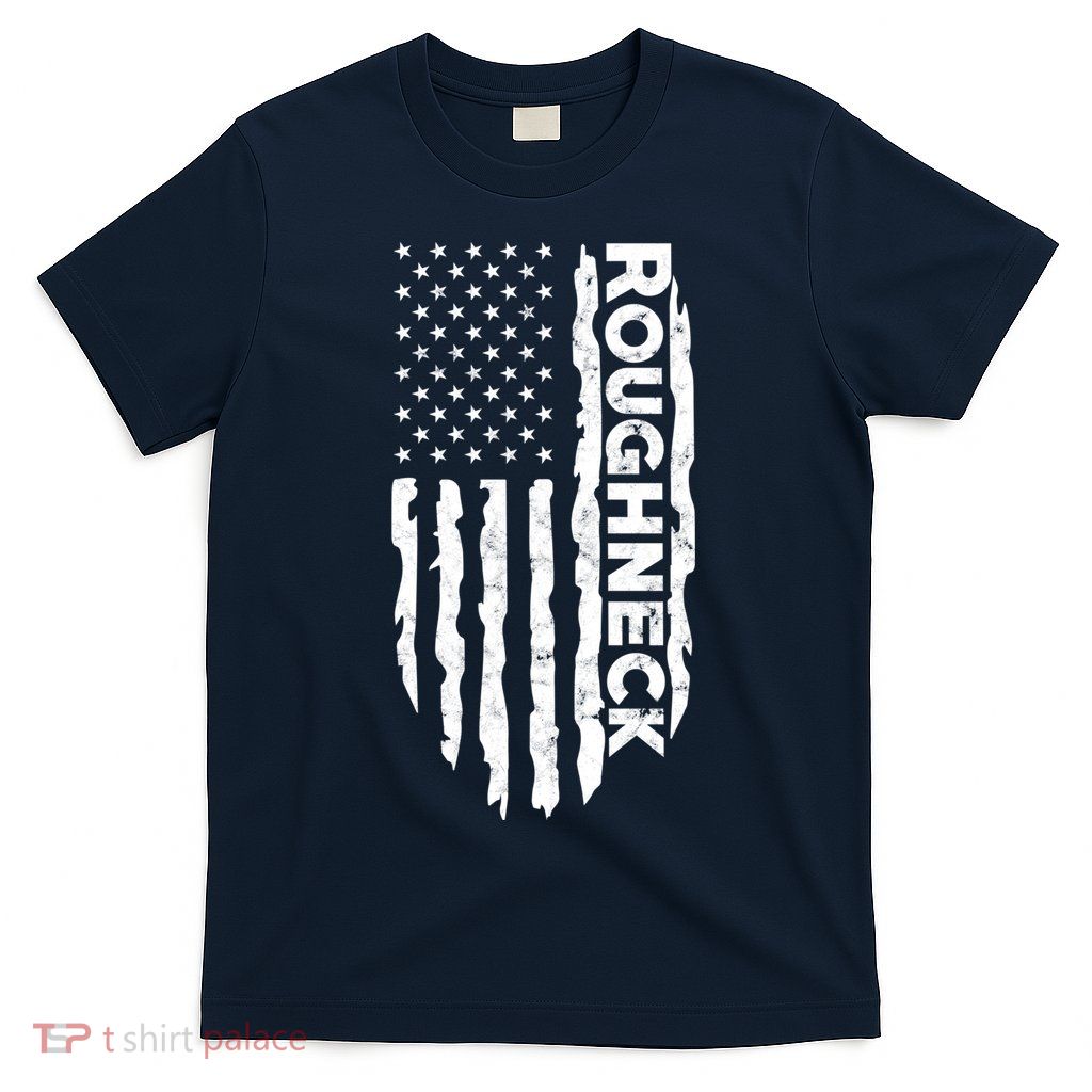 Roughneck - American US Flag Oilfield Patriot T-Shirt