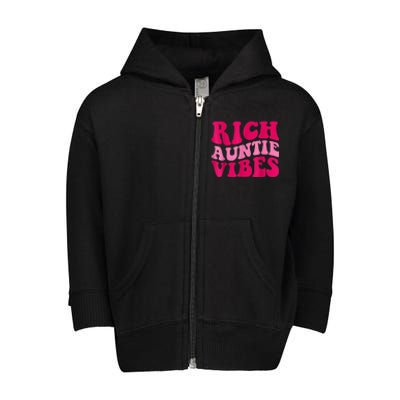 Rich Auntie Vibes Funny Aunt Saying Groovy Apparel Toddler Zip Fleece Hoodie