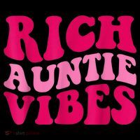 Rich Auntie Vibes Funny Aunt Saying Groovy Apparel Sweatshirt