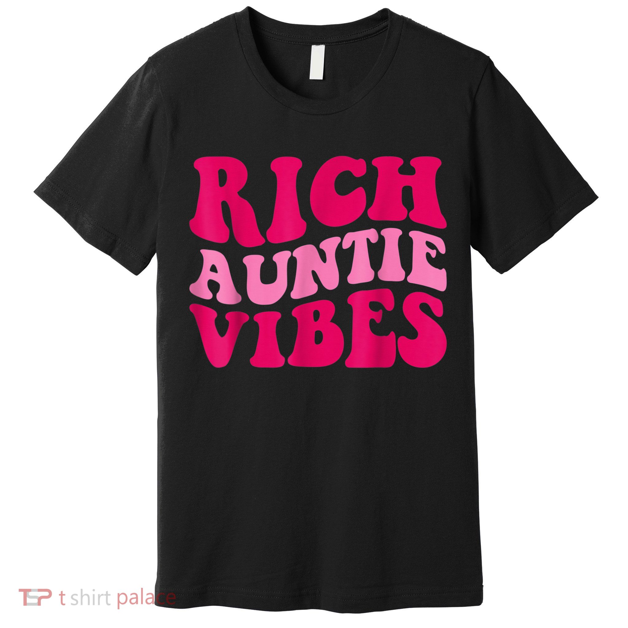 Rich Auntie Vibes Funny Aunt Saying Groovy Apparel Premium T-Shirt