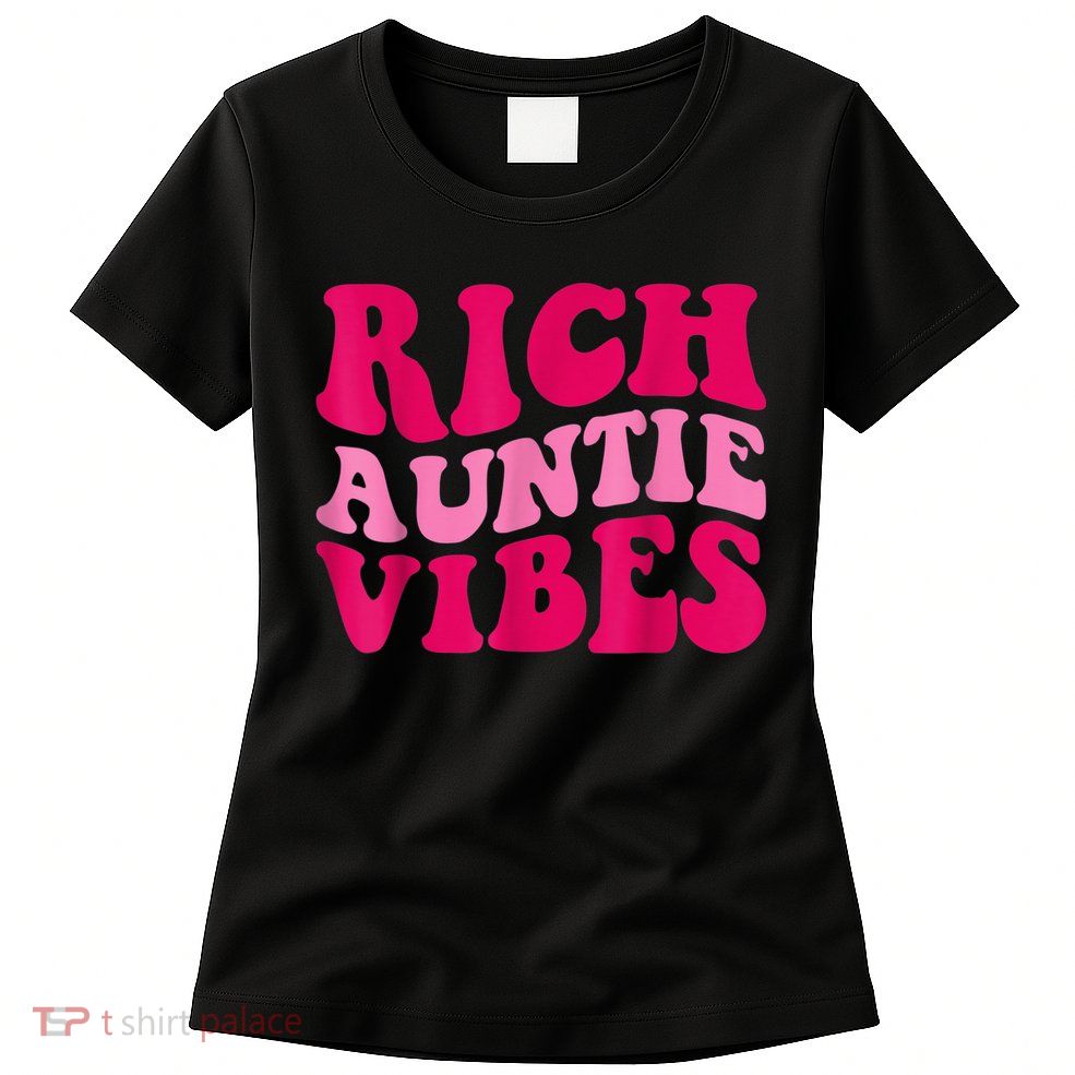 Rich Auntie Vibes Funny Aunt Saying Groovy Apparel Womens T-Shirt