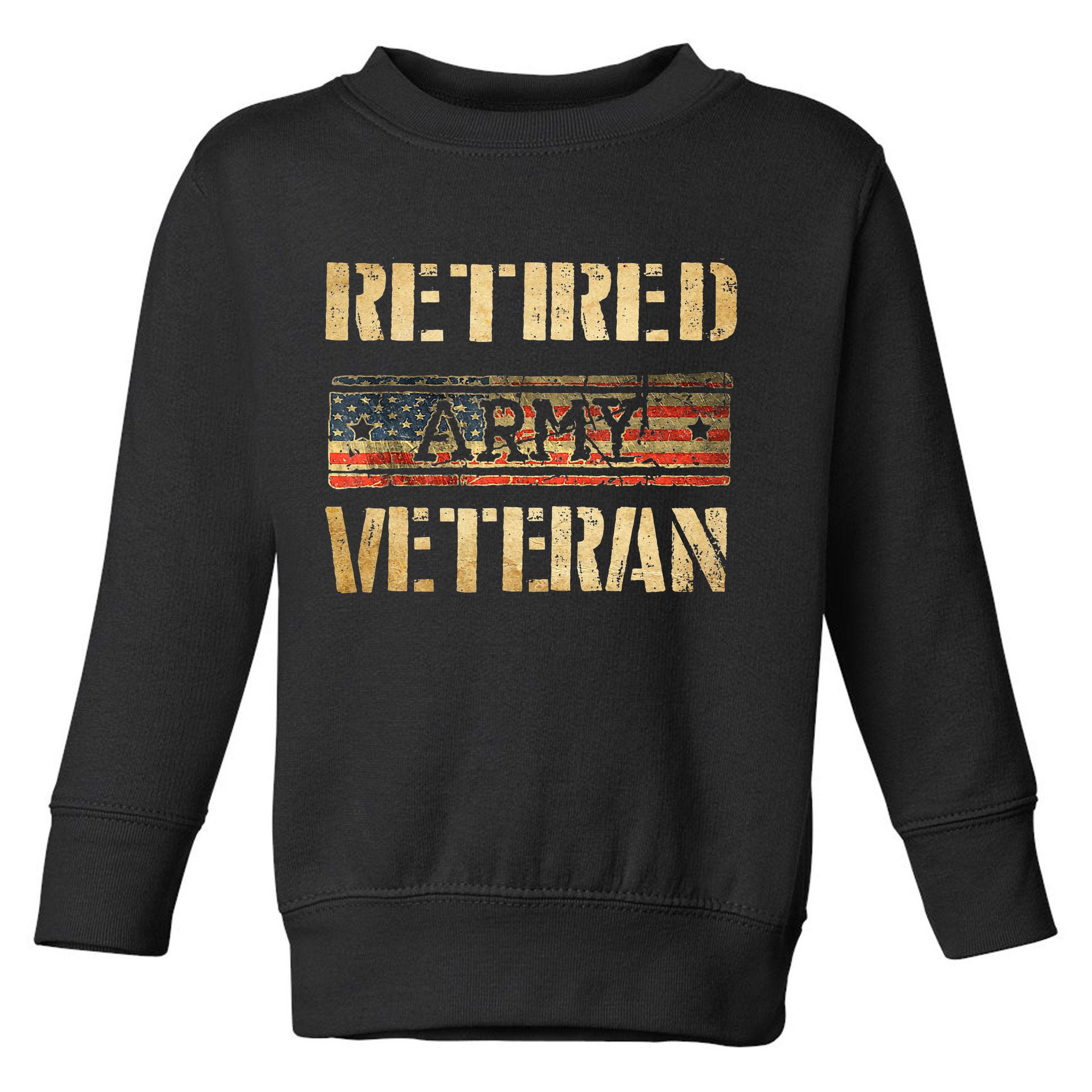 Retired army veteran Toddler Sweatshirt