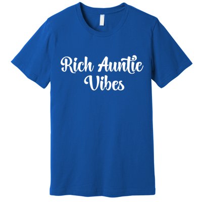 Rich Auntie Vibes Aunt Best Aunty Mothers Day Birthday Gift Premium T-Shirt