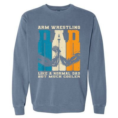 Retro Arm Wrestling Dad Normal Dad But Cooler Armwrestling Garment-Dyed Sweatshirt