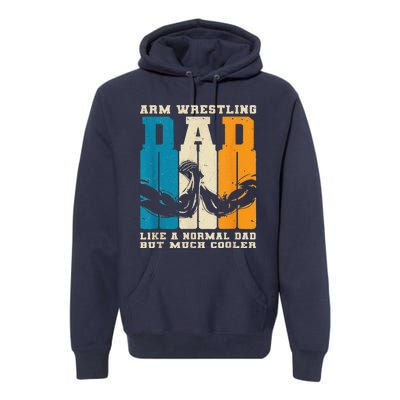 Retro Arm Wrestling Dad Normal Dad But Cooler Armwrestling Premium Hoodie