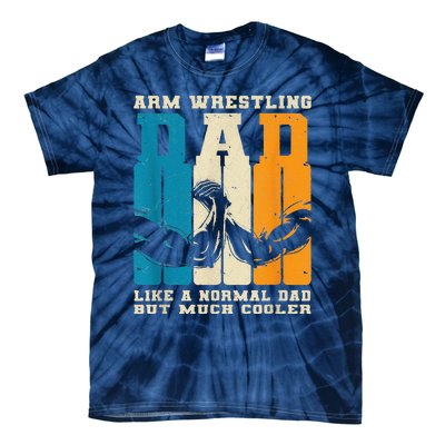 Retro Arm Wrestling Dad Normal Dad But Cooler Armwrestling Tie-Dye T-Shirt