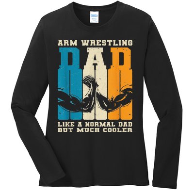 Retro Arm Wrestling Dad Normal Dad But Cooler Armwrestling  Ladies Long Sleeve Shirt