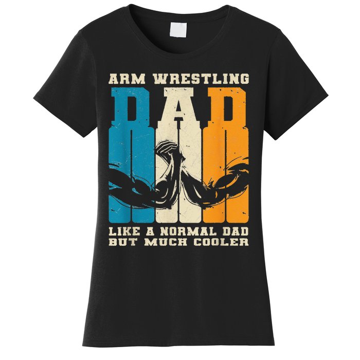 Retro Arm Wrestling Dad Normal Dad But Cooler Armwrestling  Women's T-Shirt