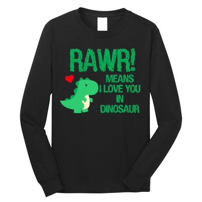 Rawr Means I Love You In Dinosaur Long Sleeve Shirt