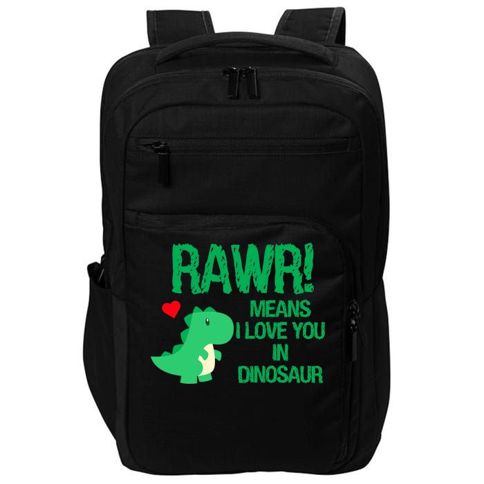 Rawr Means I Love You In Dinosaur Impact Tech Backpack