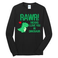 Rawr Means I Love You In Dinosaur Tall Long Sleeve T-Shirt