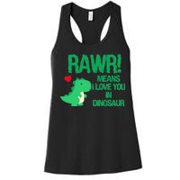 Rawr Means I Love You In Dinosaur Women's Racerback Tank