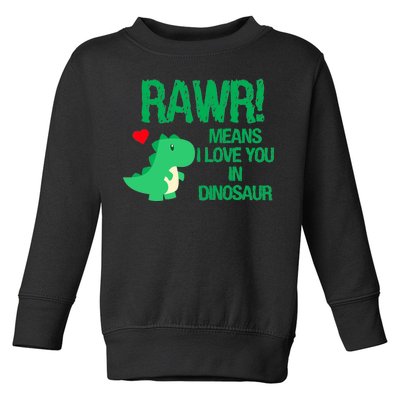 Rawr Means I Love You In Dinosaur Toddler Sweatshirt