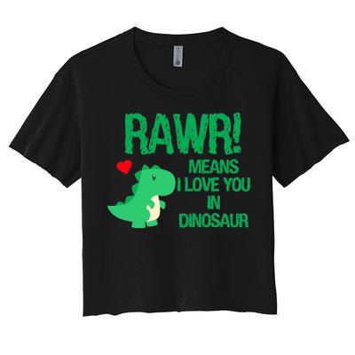 Rawr Means I Love You In Dinosaur Women's Crop Top Tee