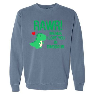 Rawr Means I Love You In Dinosaur Garment-Dyed Sweatshirt