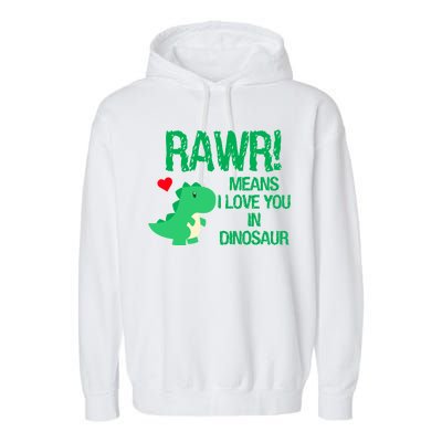 Rawr Means I Love You In Dinosaur Garment-Dyed Fleece Hoodie