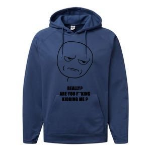 Really Are You Fking Kidding Me Performance Fleece Hoodie