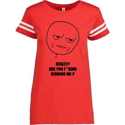 Really Are You Fking Kidding Me Enza Ladies Jersey Football T-Shirt