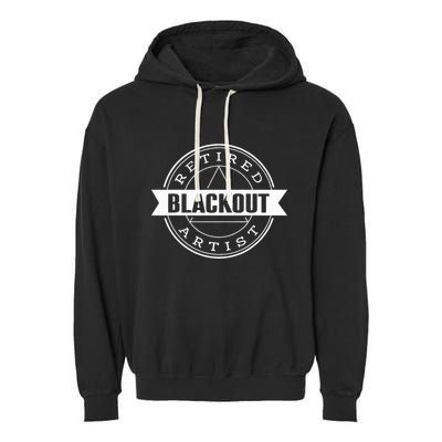 Retired Blackout Artist Funny Aa Sobriety Program Gift Garment-Dyed Fleece Hoodie