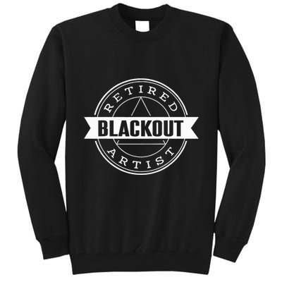 Retired Blackout Artist Funny Aa Sobriety Program Gift Tall Sweatshirt