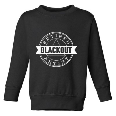 Retired Blackout Artist Funny Aa Sobriety Program Gift Toddler Sweatshirt