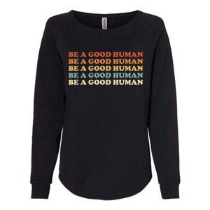 Retro Be A Good Hu Saying Kindness Quote Positive Message Cute Gift Womens California Wash Sweatshirt