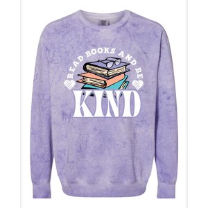 Read Books And Be Kind Reading Lover Bookaholic Bookworm Cool Gift Colorblast Crewneck Sweatshirt