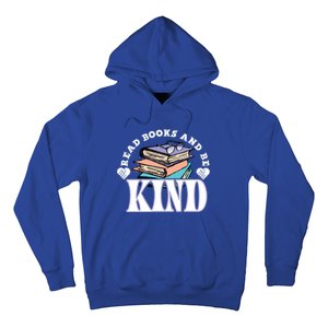 Read Books And Be Kind Reading Lover Bookaholic Bookworm Cool Gift Hoodie