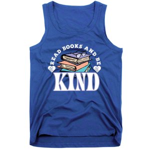 Read Books And Be Kind Reading Lover Bookaholic Bookworm Cool Gift Tank Top