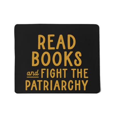 Read Books And Smash The Patriarchy Mousepad