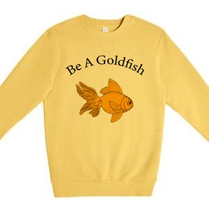 Retro Be A Goldfish Premium Crewneck Sweatshirt