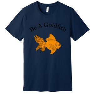 Retro Be A Goldfish Premium T-Shirt