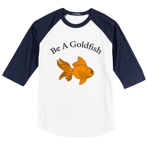 Retro Be A Goldfish Baseball Sleeve Shirt