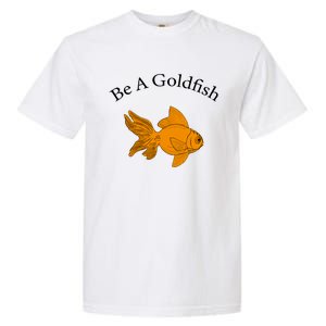 Retro Be A Goldfish Garment-Dyed Heavyweight T-Shirt