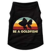Retro Be A Goldfish Doggie Tank
