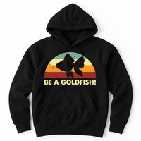 Retro Be A Goldfish Hoodie
