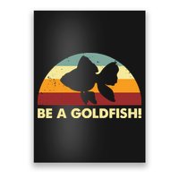 Retro Be A Goldfish Poster
