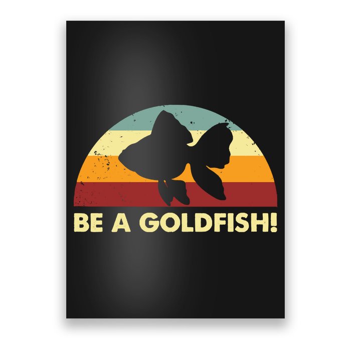 Retro Be A Goldfish Poster