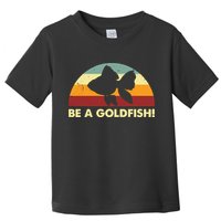 Retro Be A Goldfish Toddler T-Shirt
