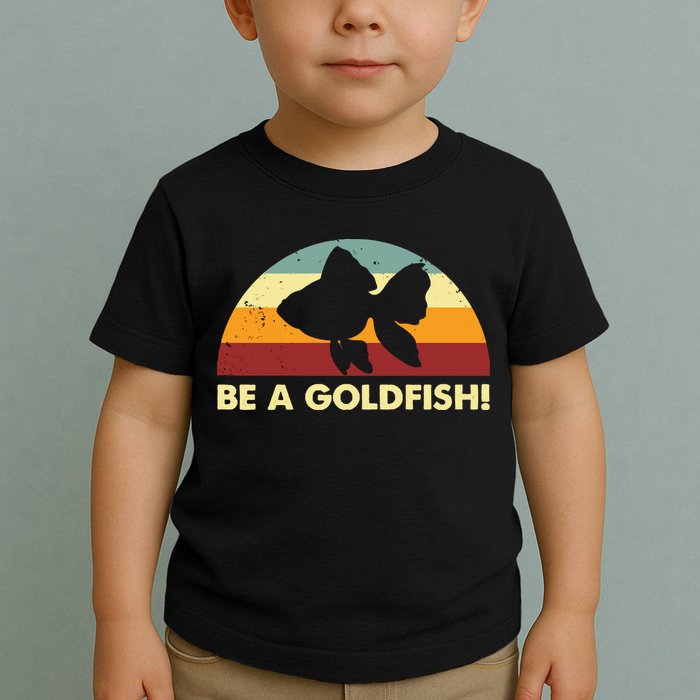 Retro Be A Goldfish Toddler T-Shirt