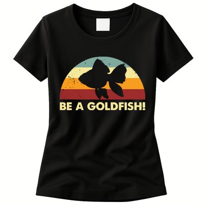 Retro Be A Goldfish Womens T-Shirt