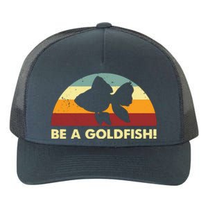 Retro Be A Goldfish Yupoong Adult 5-Panel Trucker Hat