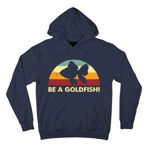 Retro Be A Goldfish Hoodie