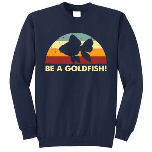 Retro Be A Goldfish Tall Sweatshirt