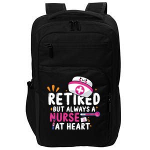 Retired But Always A Nurse At Heart Gift Impact Tech Backpack